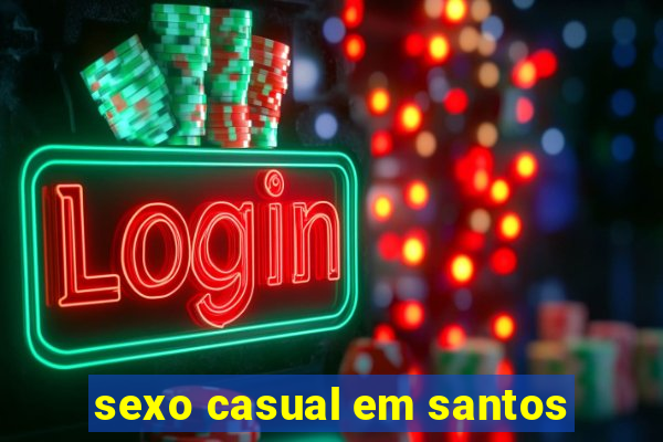 sexo casual em santos